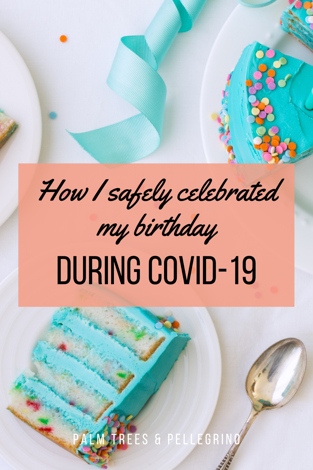 5 Creative Ways to Celebrate Your Birthday During COVID